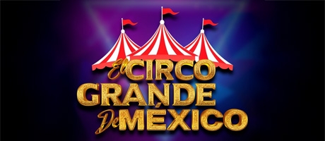 El Circo Grande de M&eacute;xico