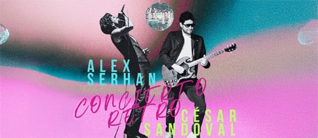 Noche Retro con Alex Serhan & Cesar Sandoval